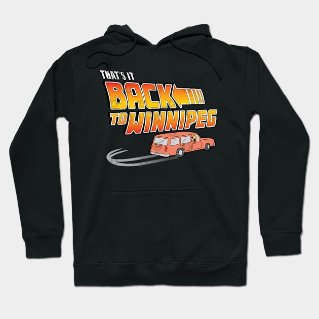 That's It Back To Winnipeg Hoodie by nnHisel19